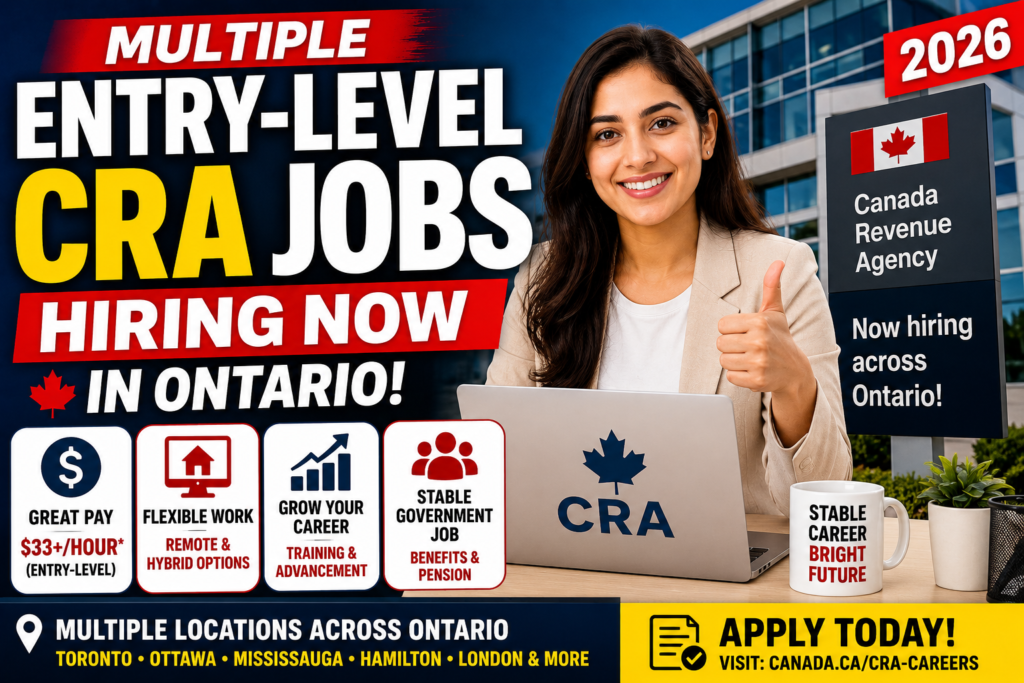 CRA Hiring Now on Entry-Level jobs in Ontario (2026) Salary, Locations, Requirements & How to Apply